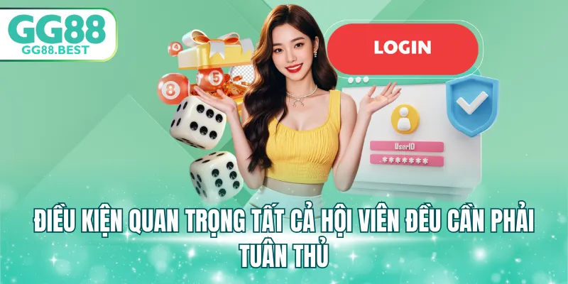 Điều kiện quan trọng tất cả hội viên đều cần phải tuân thủ