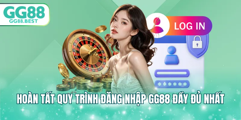 Hoàn tất quy trình đăng nhập GG88 đầy đủ nhất
