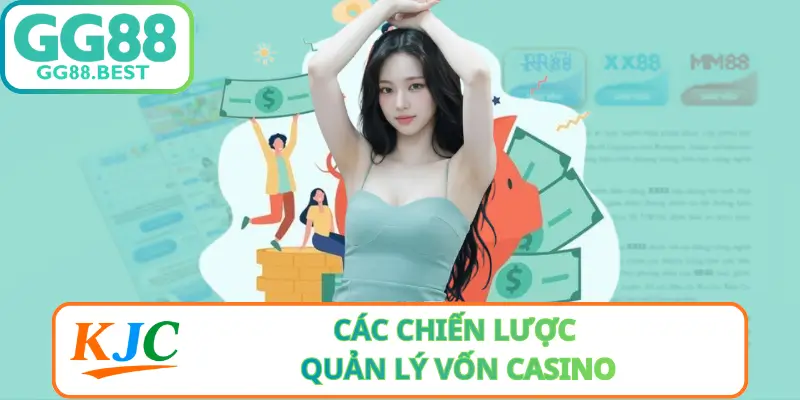 Các Chiến Lược Quản Lý Vốn Casino Mà Người Mới Có Thể Áp Dụng
