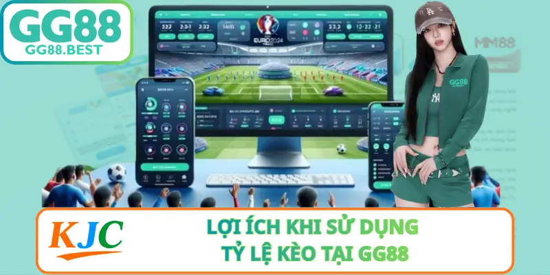 Lợi Ích Khi Sử Dụng Tỷ Lệ Kèo Tại GG88